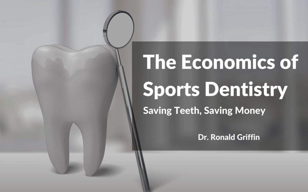 The Economics of Sports Dentistry: Saving Teeth, Saving Money